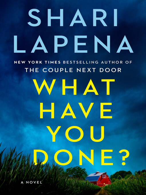 Title details for What Have You Done? by Shari Lapena - Wait list